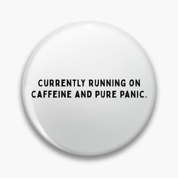 Item preview, Currently running on caffeine and pure panic designed and sold by SoftCanBear.