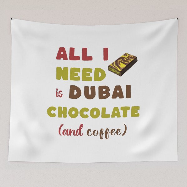 Item preview, All I Need Is Dubai Chocolate (and coffee) designed and sold by ByDesign61.