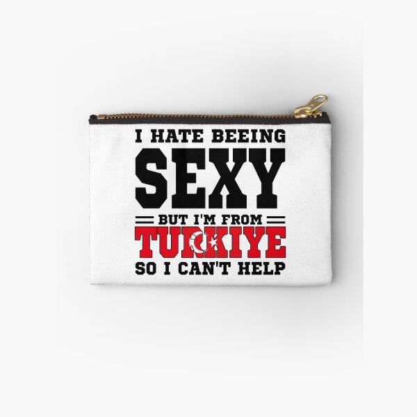 Item preview, I hate beeing Sexy but I'm form Turkiye so I can't help designed and sold by BYNDART.