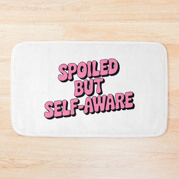 Item preview, Spoiled But Self Aware! Pink Girly designed and sold by PMCreative.