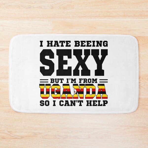 Item preview, I hate beeing Sexy but I'm form Uganda so I can't help designed and sold by BYNDART.