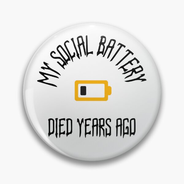Item preview, MY SOCIAL BATTERY DIED YEARS AGO designed and sold by TeeezShirtz.