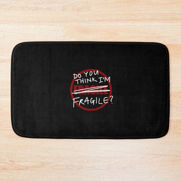 Item preview, do you think i'm fragile? designed and sold by ctqjk.