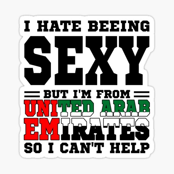 Item preview, I hate beeing Sexy but I'm form United Arab Emirates so I can't help designed and sold by BYNDART.