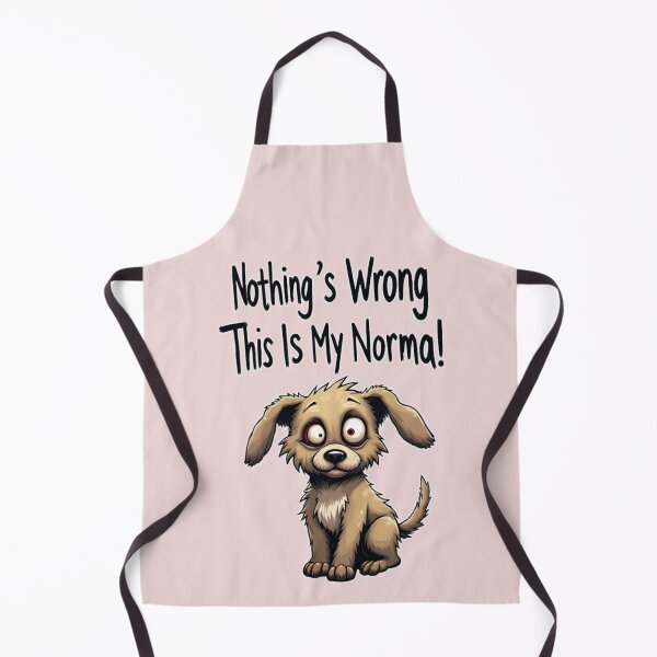 Item preview, DOG - NOTHING WRONG THIS IS MY NORMAL designed and sold by PSYNOVA.