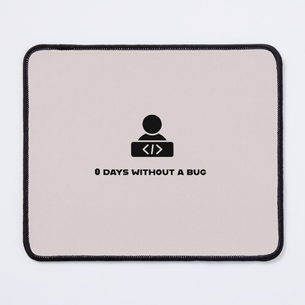 Item preview, Zero days without a bug coding designed and sold by hawk-xor.