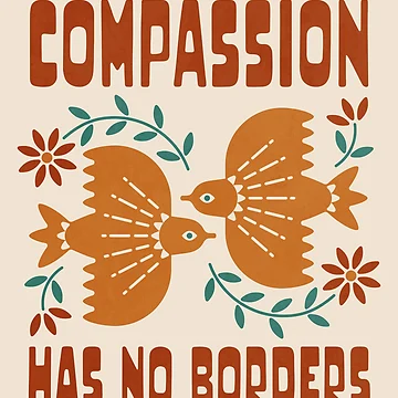 Artwork thumbnail, Compassion Has No Borders Immigrant Rights Design by musingtreeart