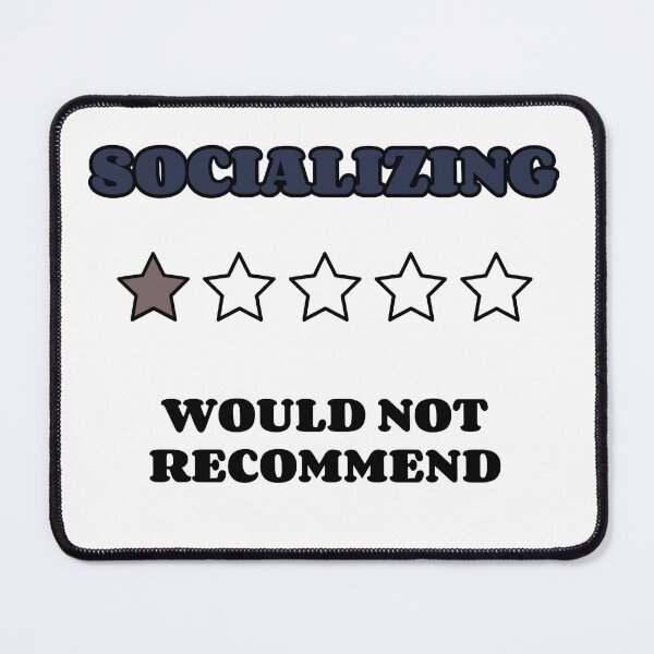 Item preview, SOCIALIZING...1 STAR...WOULD NOT RECOMMEND designed and sold by TeeezShirtz.