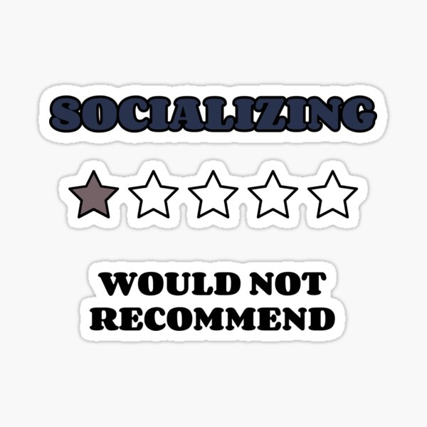 Item preview, SOCIALIZING...1 STAR...WOULD NOT RECOMMEND designed and sold by TeeezShirtz.