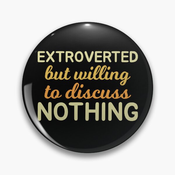 Item preview, Extroverted But Willing To Discuss Nothing Funny Extrovert Humor Typography designed and sold by KLArtzStore.