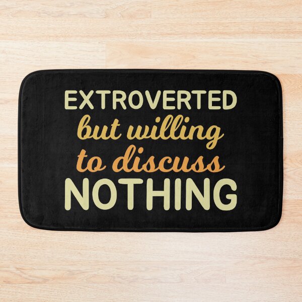 Item preview, Extroverted But Willing To Discuss Nothing Funny Extrovert Humor Typography designed and sold by KLArtzStore.