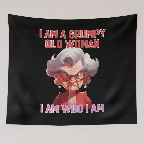Item preview, I am a grumpy old woman I am who I am designed and sold by EnchantedOwl.