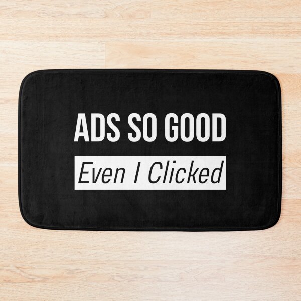 Item preview, Ads So Good Even I Clicked designed and sold by DigitalMagShop.