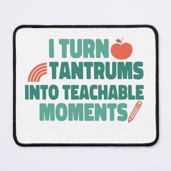 Item preview, I turn tantrums into teachable moments designed and sold by Pixelonmerch.