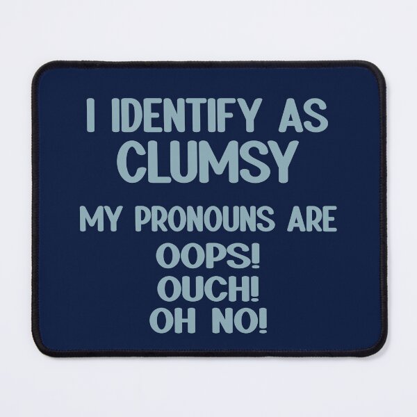 Item preview, I Identify As Clumsy  designed and sold by Primroaddesigns.