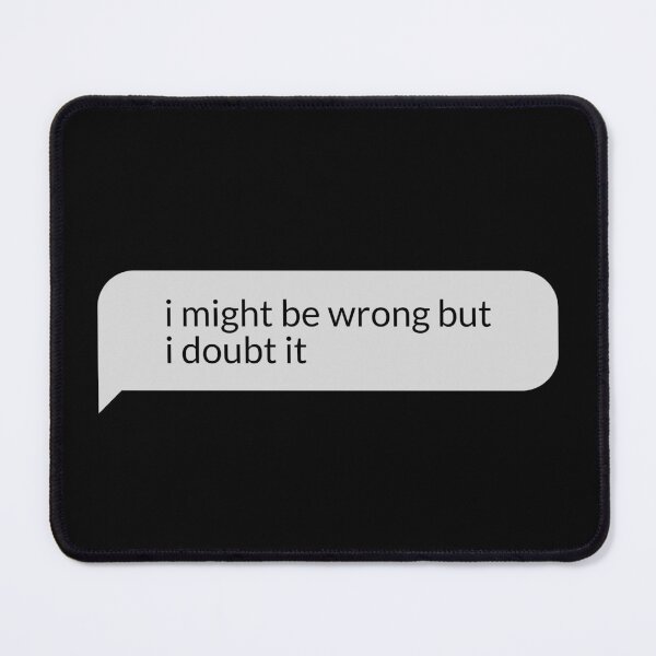 Item preview, I Might be Wrong designed and sold by FckAssTees.