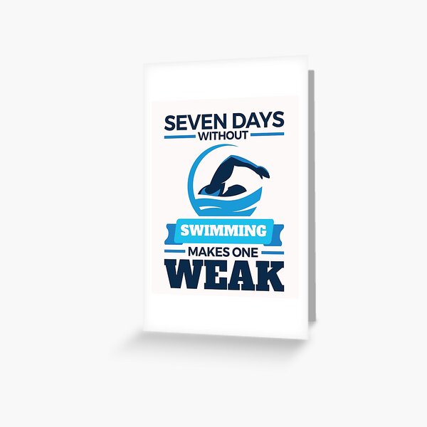 Item preview, Seven Days Without Swimming Makes One Weak Funny Swimmer designed and sold by jaygo.