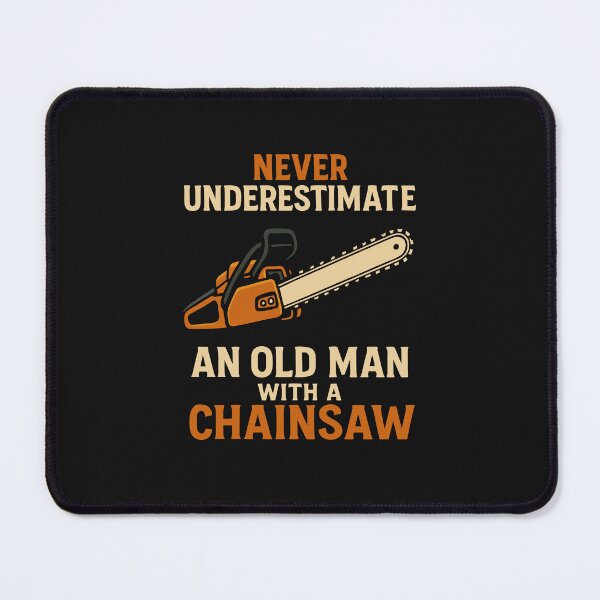 Item preview, Never Underestimate An Old Man Lumberjack With A Chainsaw designed and sold by alenaz.
