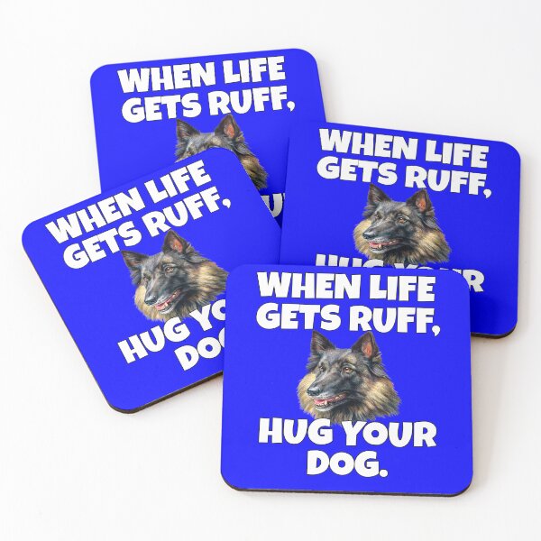 Item preview, Belgian Tervuren Dog When Life Gets Ruff, Hug Your Dog designed and sold by fantasticdesign.