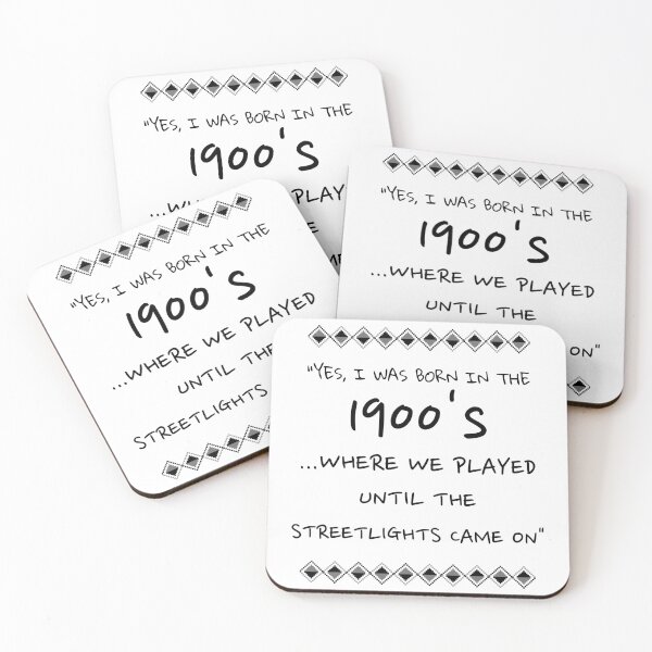Item preview, YES, I WAS BORN IN THE 1900s...WHERE WE PLAYED UNTIL THE STREETLIGHTS CAME ON designed and sold by TeeezShirtz.