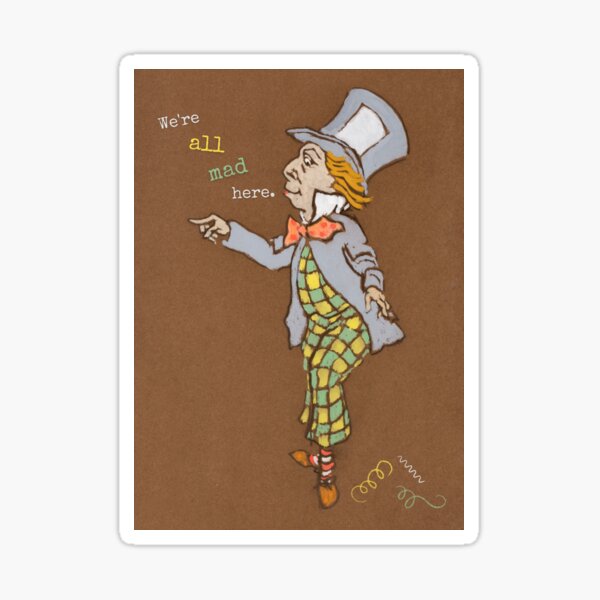 Item preview, We're All Mad Here - Mad Hatter Wonderland designed and sold by wonderfulwhimsy.