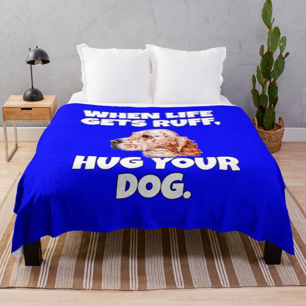 Item preview, English Setter Dog Owner When Life Gets Ruff, Hug Your Dog designed and sold by fantasticdesign.
