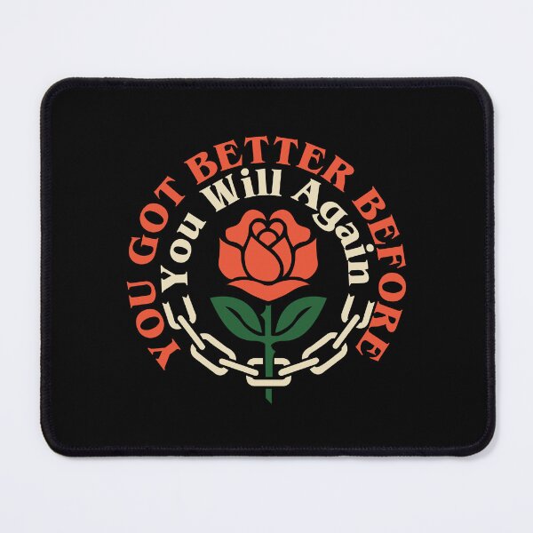 Item preview, You got better before you will again designed and sold by remerasnerdas.