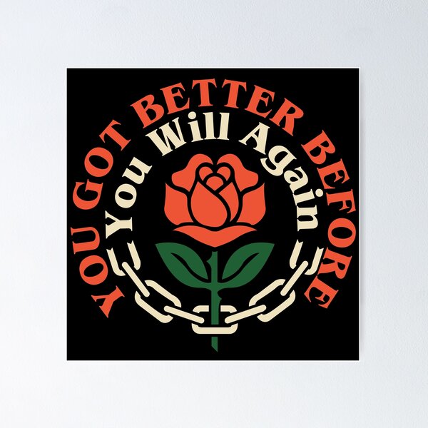 Item preview, You got better before you will again designed and sold by remerasnerdas.
