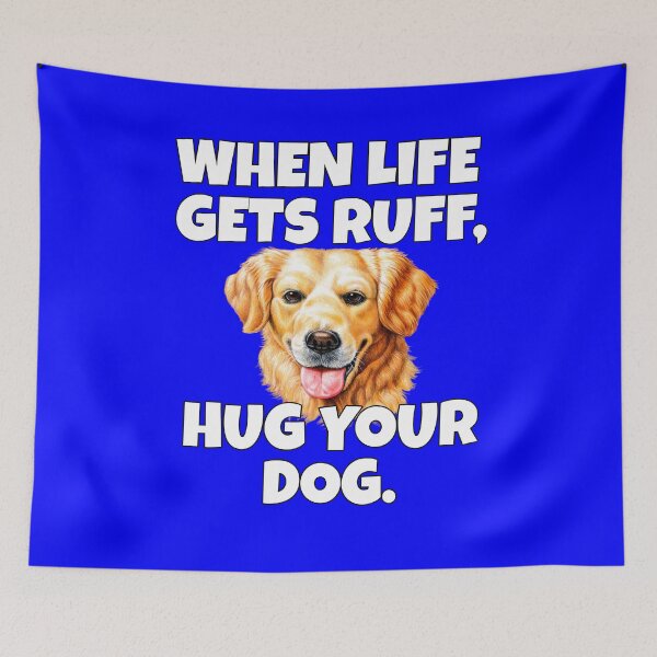 Item preview, Golden Retriever Owner When Life Gets Ruff, Hug Your Dog designed and sold by fantasticdesign.