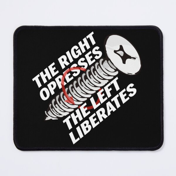 Item preview, The right opresses the left liberates designed and sold by remerasnerdas.