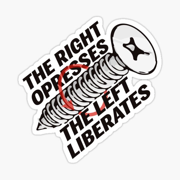 Item preview, The right opresses the left liberates designed and sold by remerasnerdas.