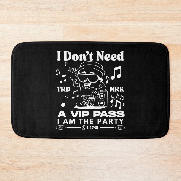 Item preview, I don't need a VIP pass (party animal) designed and sold by Peerless-Prime.