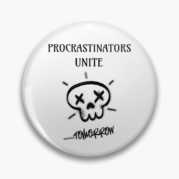 Item preview, PROCRASTINATORS UNITE...TOMORROW designed and sold by TeeezShirtz.