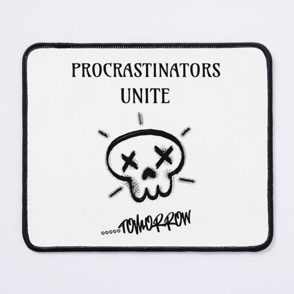 Item preview, PROCRASTINATORS UNITE...TOMORROW designed and sold by TeeezShirtz.