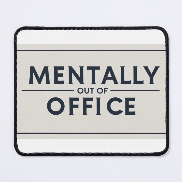 Item preview, MENTALLY OUT OF OFFICE – Funny Minimalist Quote designed and sold by PP Shop.