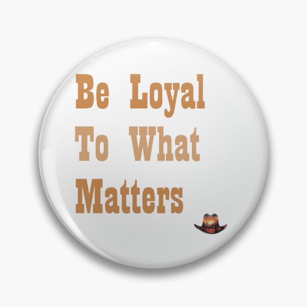 Item preview, Be Loyal - Arthur's Wisdom designed and sold by InsertQuests.