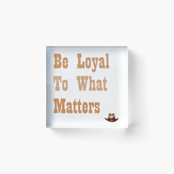 Item preview, Be Loyal - Arthur's Wisdom designed and sold by InsertQuests.