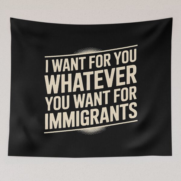 Item preview, I Want For You Whatever You Want For Immigrants designed and sold by Redgiant87x.