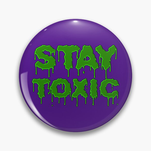 Item preview, Stay Toxic designed and sold by IKDG.