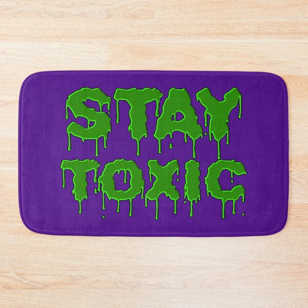 Item preview, Stay Toxic designed and sold by IKDG.