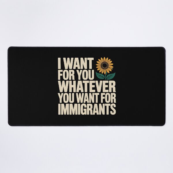 Item preview, I Want For You Whatever You Want For Immigrants designed and sold by Redgiant87x.