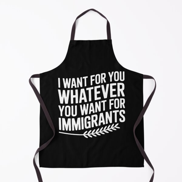 Item preview, I Want For You Whatever You Want For Immigrants designed and sold by Redgiant87x.