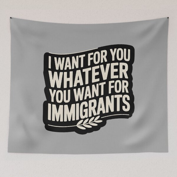 Item preview, I Want For You Whatever You Want For Immigrants designed and sold by Redgiant87x.