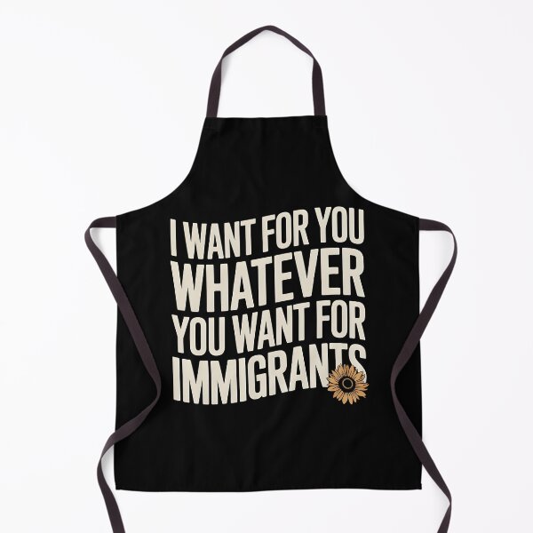 Item preview, I Want For You Whatever You Want For Immigrants designed and sold by Redgiant87x.