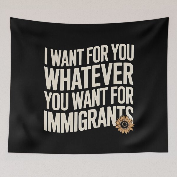 Item preview, I Want For You Whatever You Want For Immigrants designed and sold by Redgiant87x.