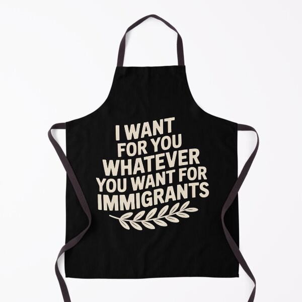 Item preview, I Want For You Whatever You Want For Immigrants designed and sold by Redgiant87x.