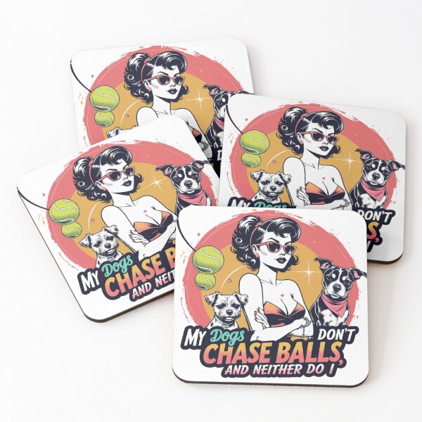 Item preview, My Dogs Don’t Chase Balls and Neither Do I” – The Savage Dog Mom Tee That Ends the Chase For Good designed and sold by Rebel Fusion.