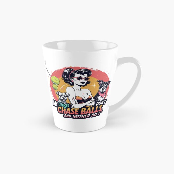 Item preview, My Dogs Don’t Chase Balls and Neither Do I” – The Savage Dog Mom Tee That Ends the Chase For Good designed and sold by Rebel Fusion.
