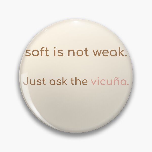 Item preview, Soft Is Not Weak – Vicuña Quote Design | Kindwaves Rare Land Series designed and sold by KWkindwaves.