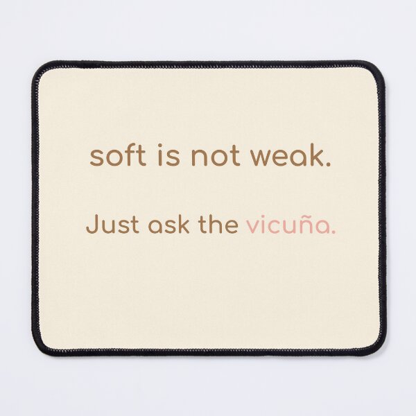 Item preview, Soft Is Not Weak – Vicuña Quote Design | Kindwaves Rare Land Series designed and sold by KWkindwaves.